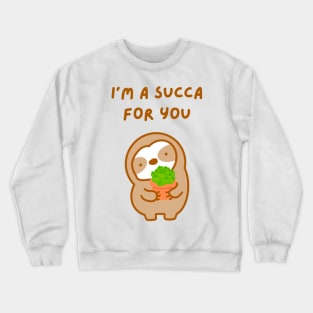 I’m A Succa For You Succulent Sloth Crewneck Sweatshirt